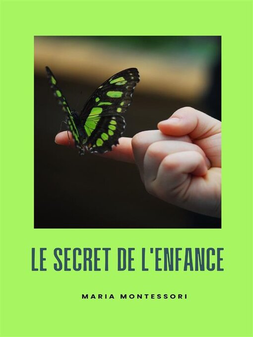 Title details for Le secret de l'enfance (traduit) by Maria Montessori - Wait list